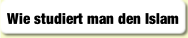 Wie studiert man den Islam.