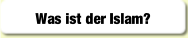 Was ist der Islam?.