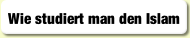 Wie studiert man den Islam.