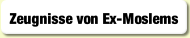 Zeugnisse von Ex-Moslems.