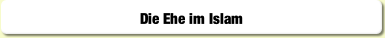 Die Ehe im Islam.